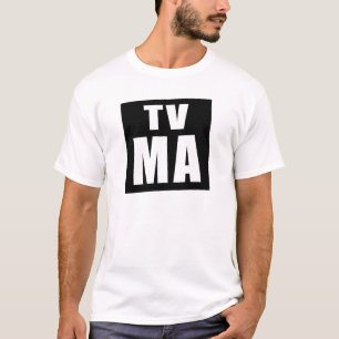 TV: MA (Mature Audiences) T-shirt
