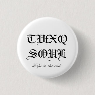 TVfXQSOUL, Hope to the end 3 Cm Round Badge
