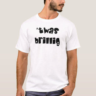 Twas brillig T-Shirt