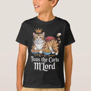 Twas The Carbs, Mlord Funny Cat Lovers Meme T-Shirt