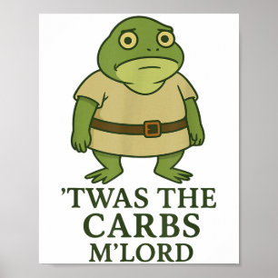 Twas The Carbs Mlord Funny Frog Meme Mediaeval  Poster