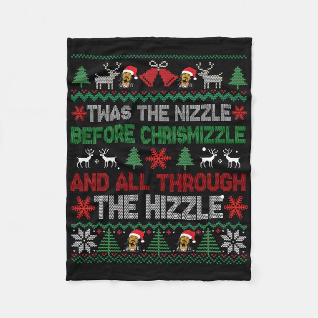 Twas The Nizzle Before Chrismizzle Funny Christmas Fleece Blanket (Front)
