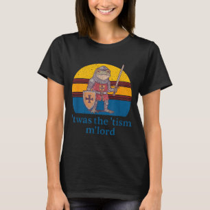 Twas The Tism M Lord Frog Knight - Autism Awarenes T-Shirt