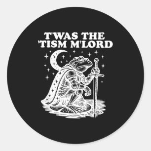T'was The tism M'lord Frog Funny Autism Superwer Classic Round Sticker