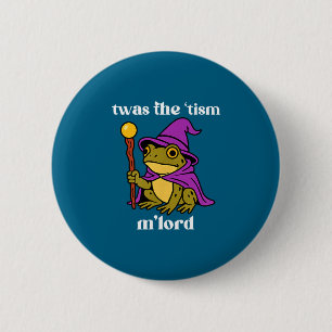 Twas The tism M'lord Funny Meme Frog Witch Autism 6 Cm Round Badge