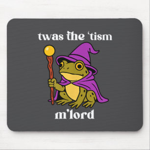Twas The tism M'lord Funny Meme Frog Witch Autism  Mouse Pad