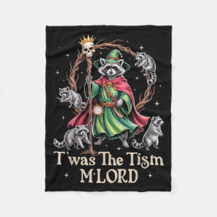 T'was The Tism M'lord Funny Wizard Racoon Witch Au Fleece Blanket
