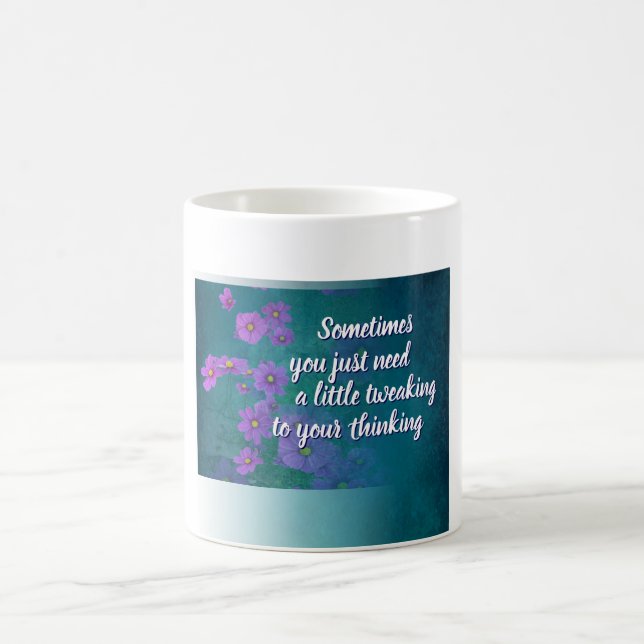tweaking your thinking 25 coffee mug (Center)