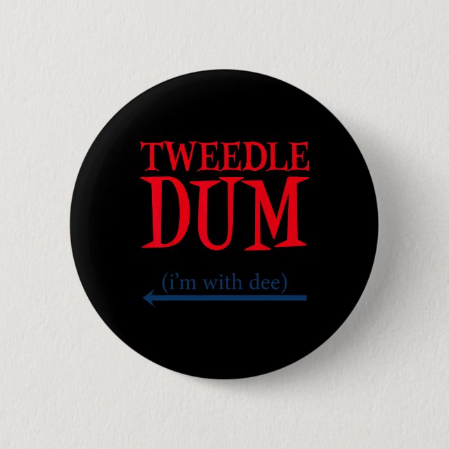 Tweedle Dum I'm With Dee - Lazy Couple Halloween C 6 Cm Round Badge (Front)