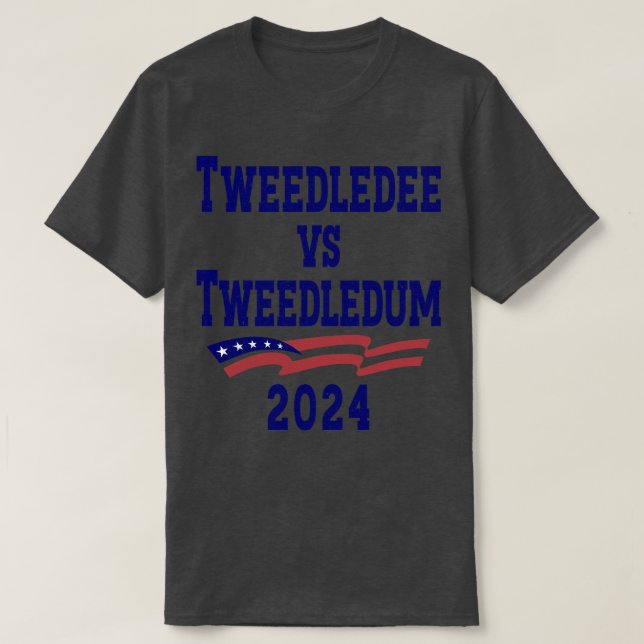 Tweedledee VS Tweedledum 2024 1 T-Shirt (Design Front)