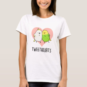 Tweethearts Funny Love Birds Pun  T-Shirt
