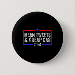 Tweets And Cheap Gas Funny 2024 Pro Trump  6 Cm Round Badge