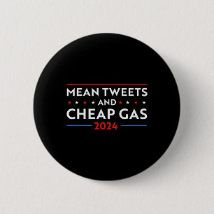 Tweets And Cheap Gas Funny 2024 Pro Trump Men Wome 6 Cm Round Badge