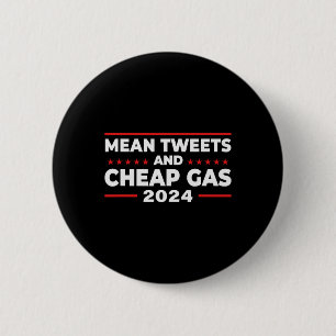 Tweets And Cheap Gas Funny Donald Trump 2024 Elect 6 Cm Round Badge
