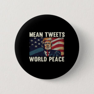 Tweets World Peace Donald Trump Patriotic  6 Cm Round Badge