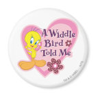 TWEETY™ "A Widdle Bird Told Me"