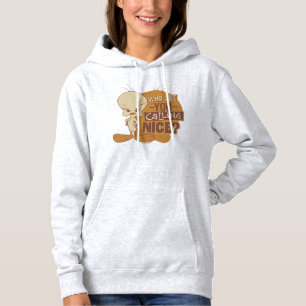 TWEETY™- Who Are You Calling Nice? Hoodie