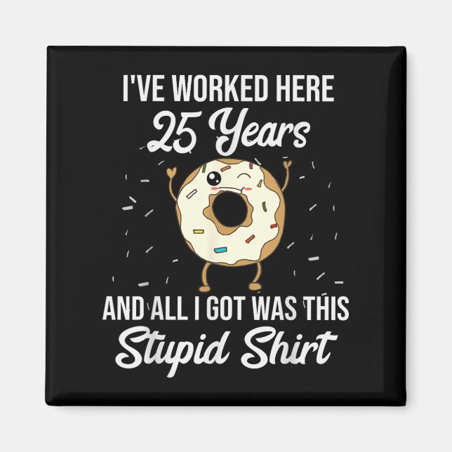 Twenty Five Years Of Employment Donut 25 Year Work Magnet (Front)
