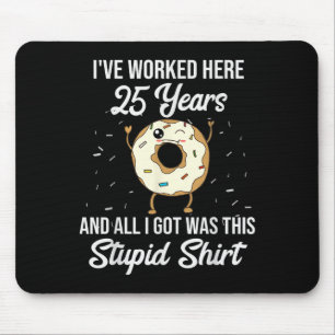 Twenty Five Years Of Employment Donut 25 Year Work Mouse Pad