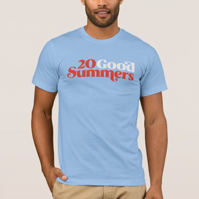 Twenty Good Summers T-Shirt (Front)