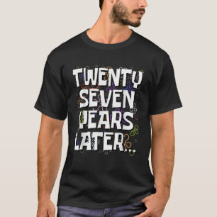 Twenty Seven Years Later Funny 27 Year Old 27th Bi T-Shirt
