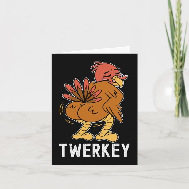 Twerkey Twerking Turkey Fun Dancing Turkey Thanksg Card (Front)