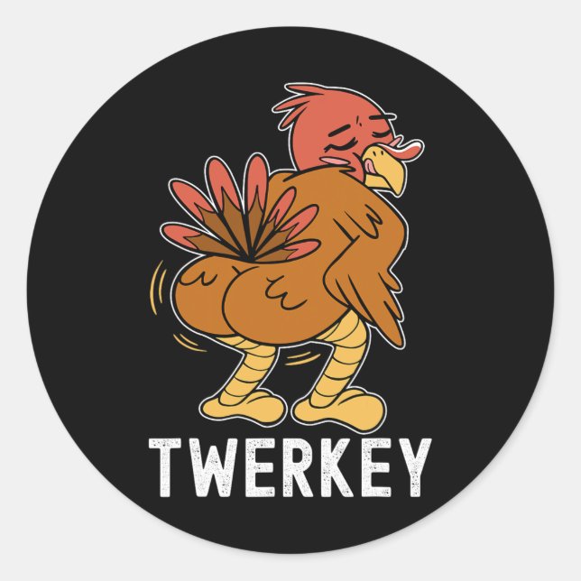 Twerkey Twerking Turkey Fun Dancing Turkey Thanksg Classic Round Sticker (Front)