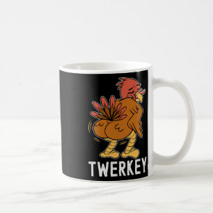 Twerkey Twerking Turkey Fun Dancing Turkey Thanksg Coffee Mug