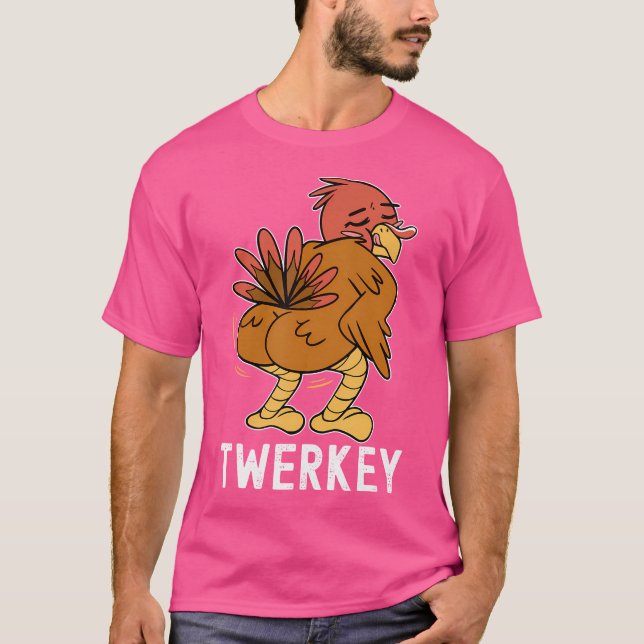 Twerkey Twerking Turkey Funny Dancing Turkey Thank T-Shirt (Front)
