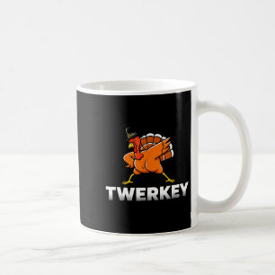 Twerkey Twerking Turkey Thanksgiving Twerk Turkey Coffee Mug