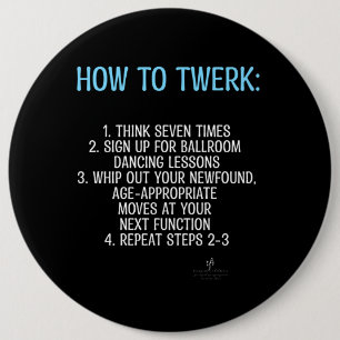 Twerking Tutorial - NOT!  6 Cm Round Badge