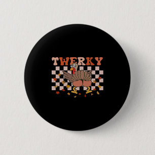 Twerky Thanksgiving Funny Turkey Butt Twerk Dance 6 Cm Round Badge