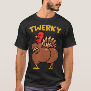 Twerky Turkey Butt Funny Thanksgiving Twerk Dance T-Shirt