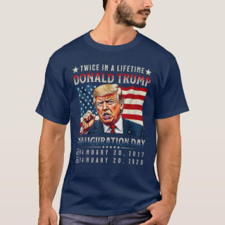 Twice In A Lifetime President Trump 2025 T-Shirt