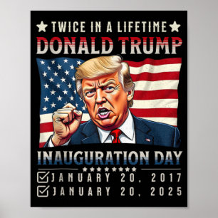 Twice In A Lifetime President Trump Inauguration D Poster