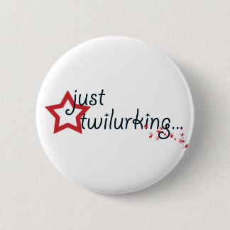 twilurking 6 cm round badge