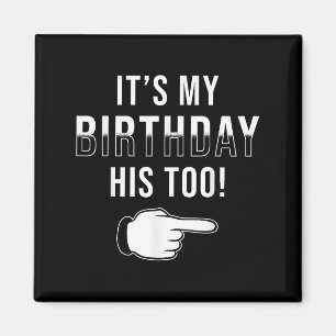Twin Birthday Design It´s My Birthday His Too Twin Magnet
