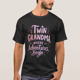 Twin Grandma Where Adventures Begin Twin Grandma T-Shirt