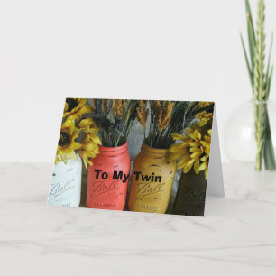 TWIN-MASON JAR FLOWERS JUST FOR YOUR BIRTHDAY CARD