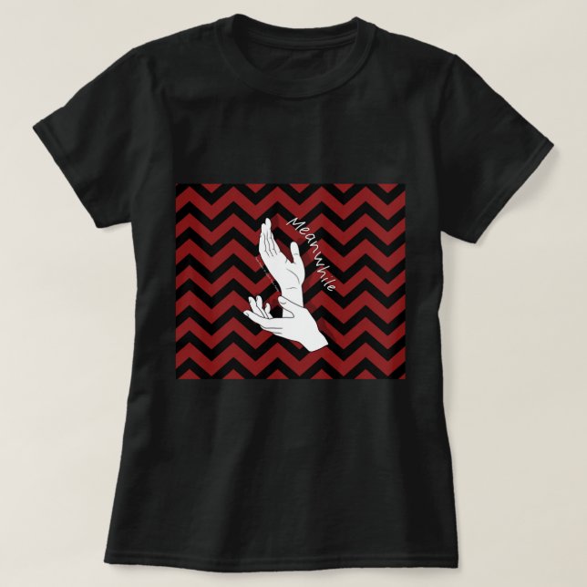 Twin Peaks - Meanwhile  T-Shirt (Design Front)
