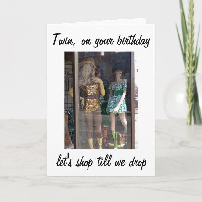 **TWIN SISTER**LUNCH AND SHOPPING ON YOUR BIRTHDAY CARD (Front)