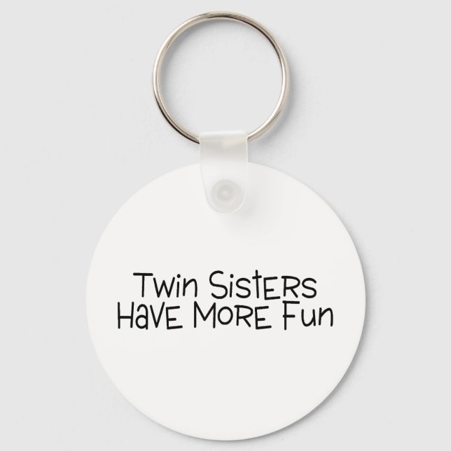 Twin Sisters Have More Fun Key Ring (Front)