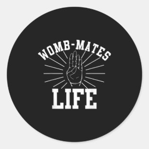 Twin Womb-mates Baby Sibling Pregnant Quote Pun Gi Classic Round Sticker