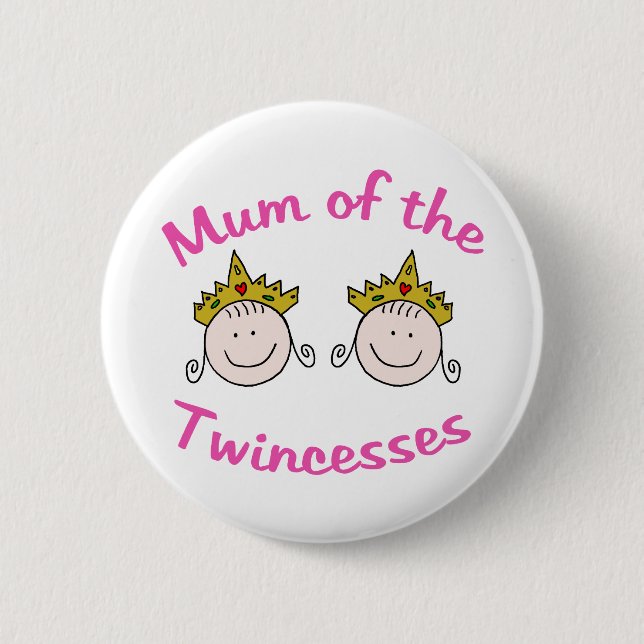Twincess Mum 6 Cm Round Badge (Front)