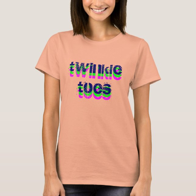 twinkle toes T-Shirt (Front)