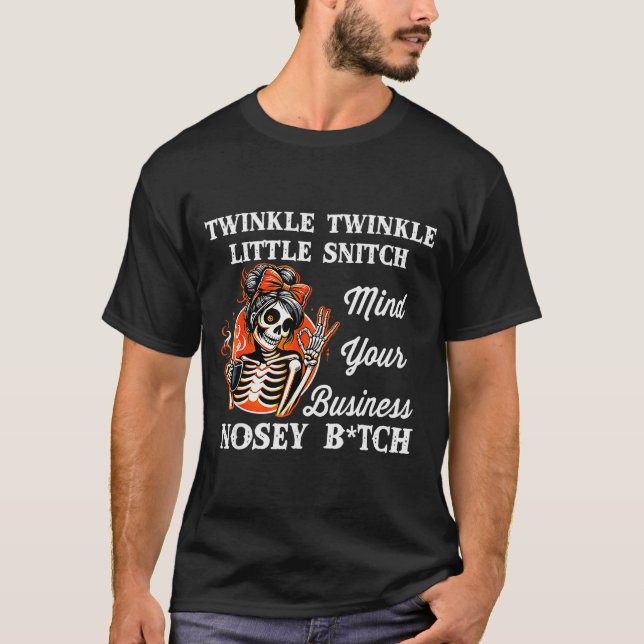 Twinkle Twinkle Little Snitch Mind Your Business N T-Shirt (Front)
