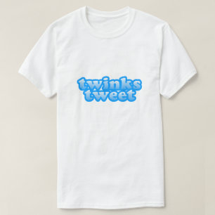 Twinks Tweet Funny LGBT Gay Humour Twink Pride T-Shirt