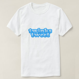 Twinks Tweet Funny LGBT Gay Humour Twink Pride T-Shirt