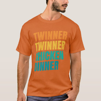 Twinnerwinner Chicken Dinner Design for a Mother g T-Shirt