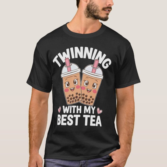 Twinning With My Best Tea T-Shirt (Front)